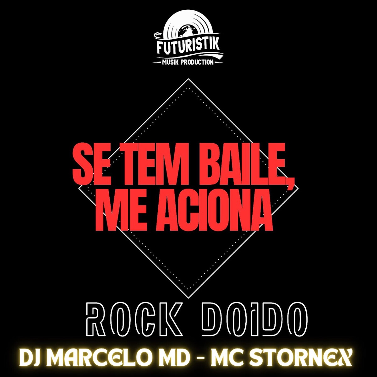 Se tem baile, me aciona - Rock Doido (feat. Mc Stornex) - Single by DJ Marcelo MD album cover