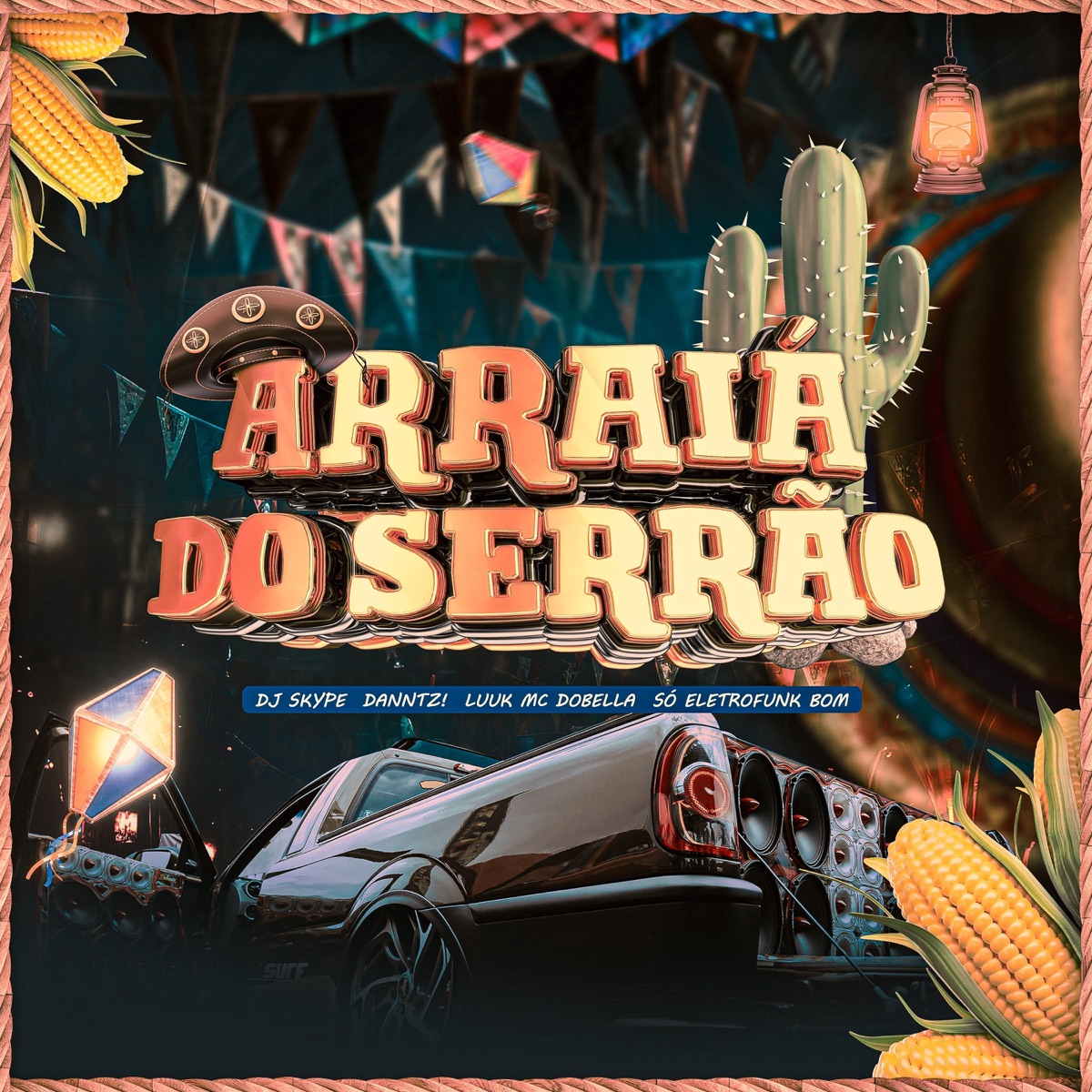 ARRAIÁ DO SERRÃO (ELETROFUNK) [feat. Mc Dobella & SO ELETROFUNK BOM] - Single by DJ skype, Danntz! & LUUK album cover