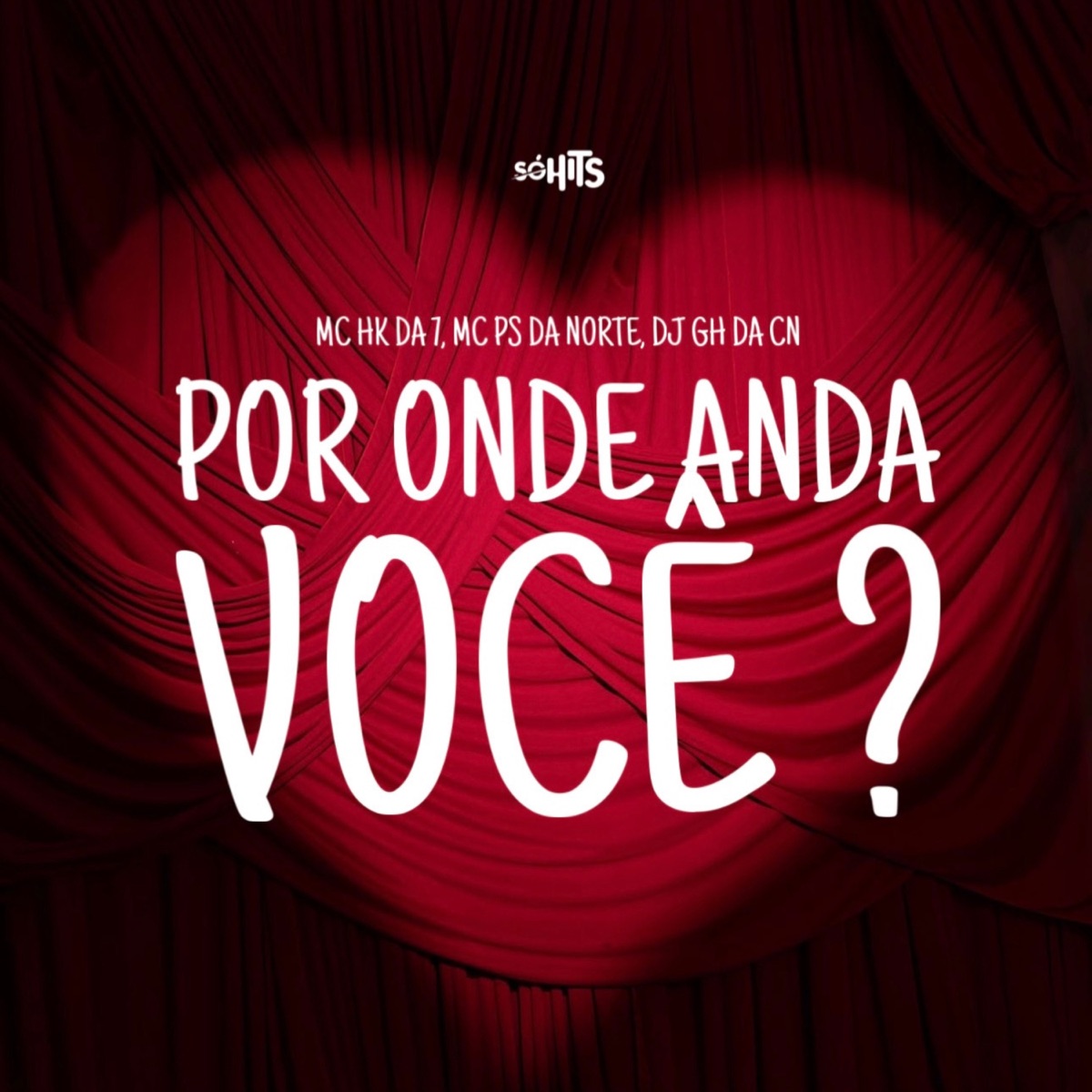 Por Onde Anda Você - Single by MC HK DA 7 & Mc Ps Da norte album cover