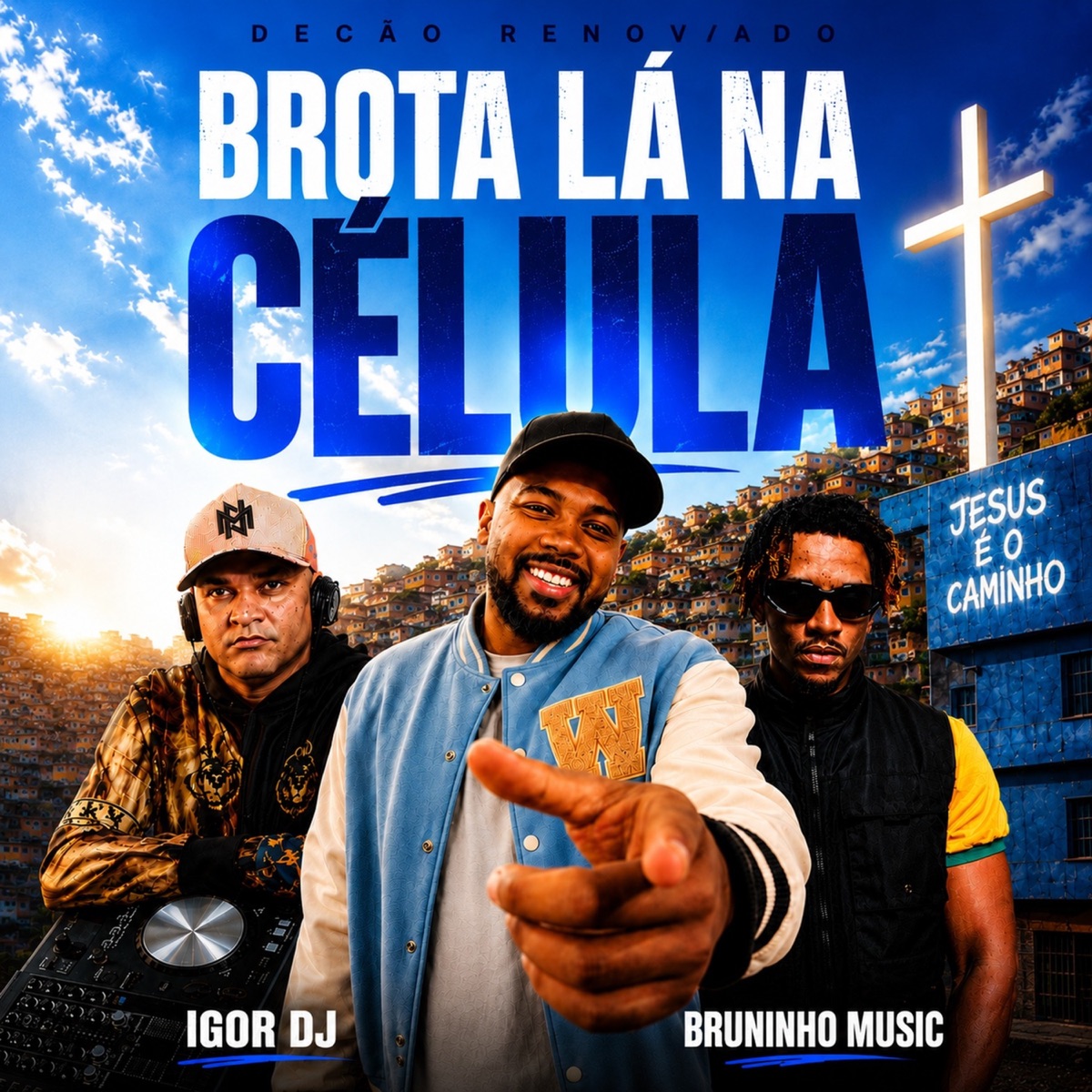 Brota Lá na Célula - Single by Decão Renovado, Bruninho Music & Igor DJ album cover