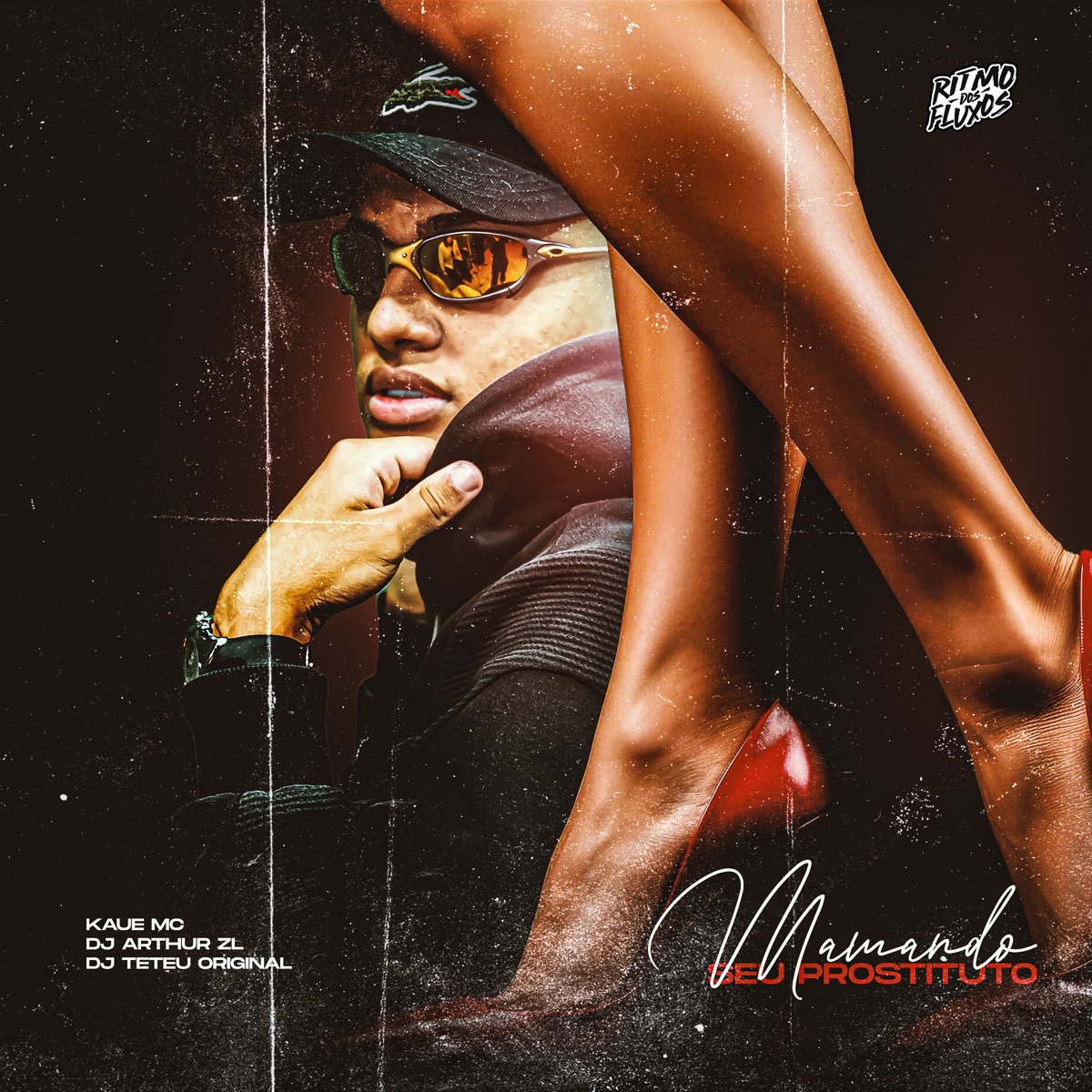 Mamando seu Prostituto - Single by DJ Arthur ZL, DJ Teteu Original, Kaue Mc & Ritmo Dos Fluxos album cover