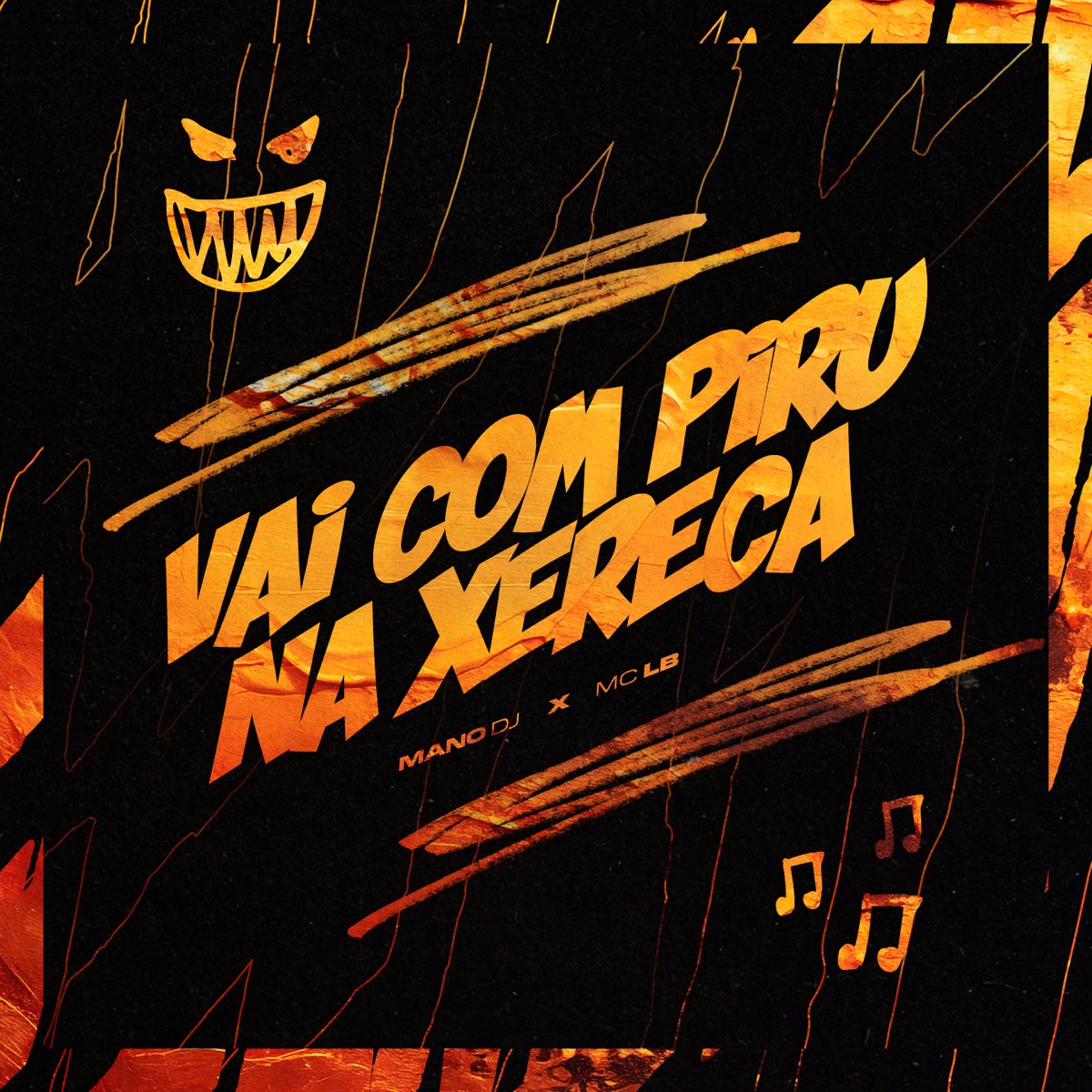 Vai Com Piru na Xereca - Single by DJ André Mendes, MC LB & Mano DJ album cover