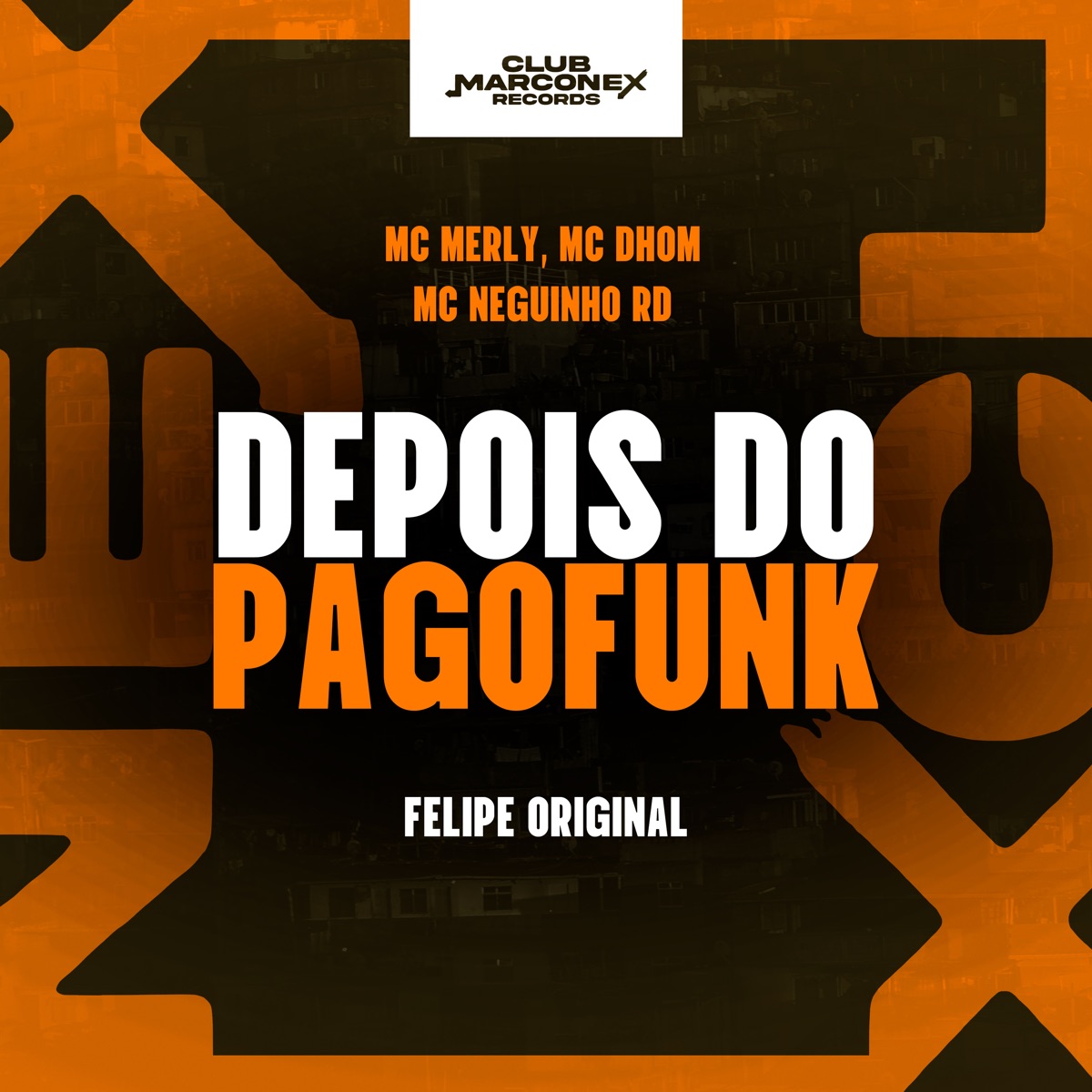 Depois do Pagofunk (feat. MC Neguinho RD) - Single by Mc Merly, MC Dhom, DJ Felipe Original & Club Marconex Records album cover
