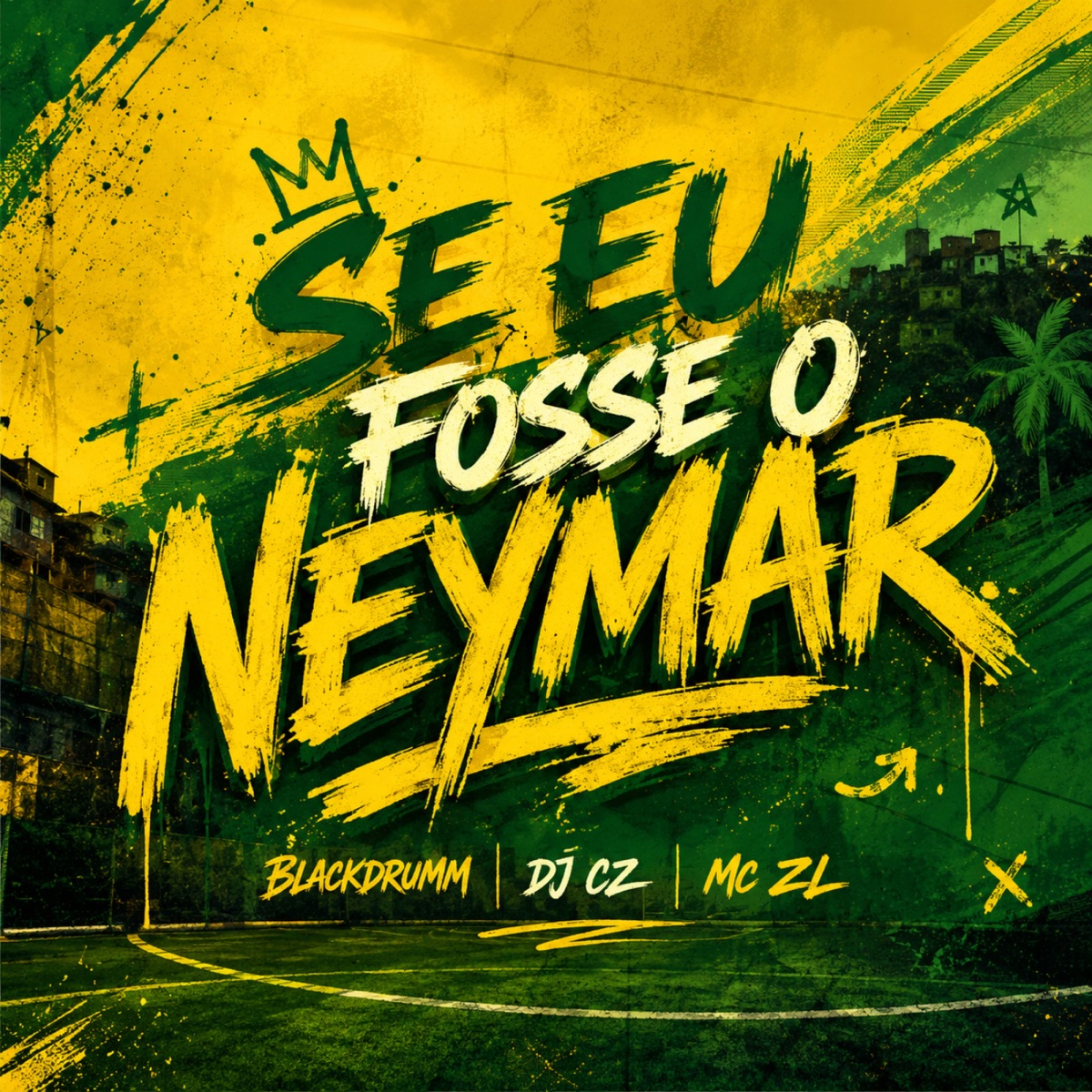 Se Eu Fosse Neymar - Single by Blackdrumm, DJ CZ, Mc ZL & FunkLab album cover