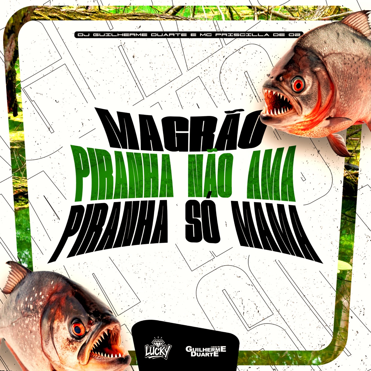 Magrão Piranha Não Ama, Piranha Só Mama - Single by Mc Priscilla De Oz album cover