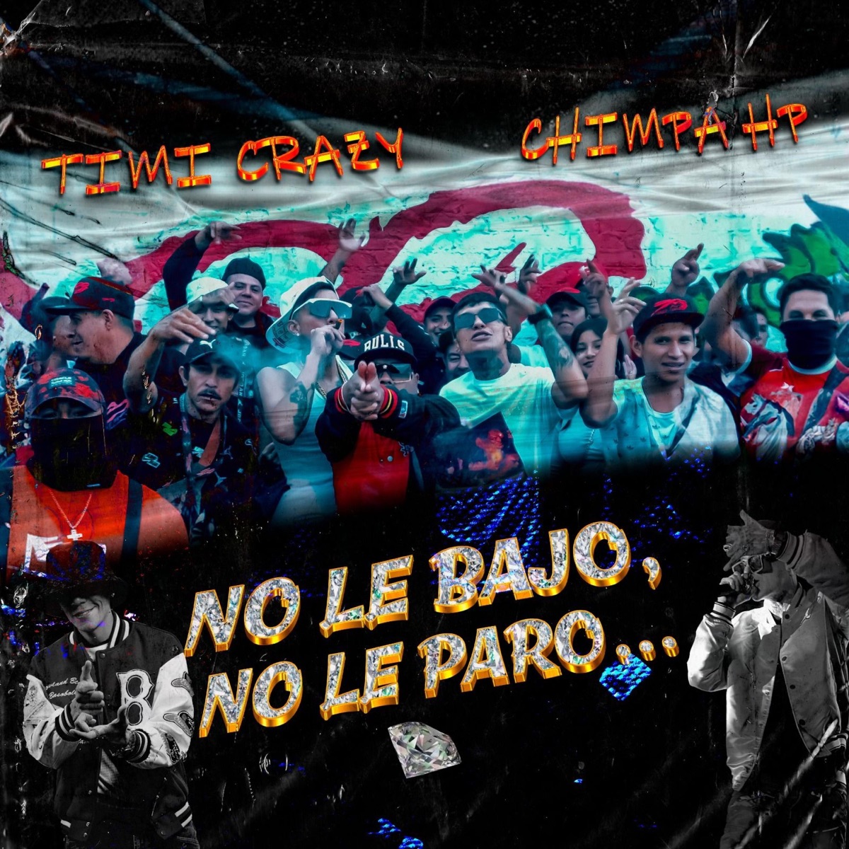 No le bajo No le paro (feat. Chimpa HP) - Single by Timi Crazy album cover