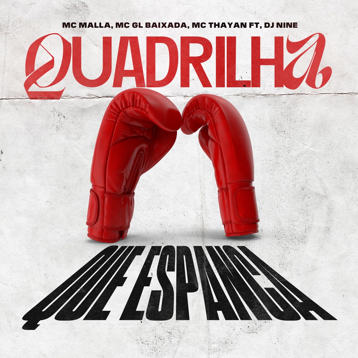 Quadrilha Que Espanca (feat. Dj Nine) - Single by Mc Malla, Mc GL Baixada & MC THAYAN GT album cover