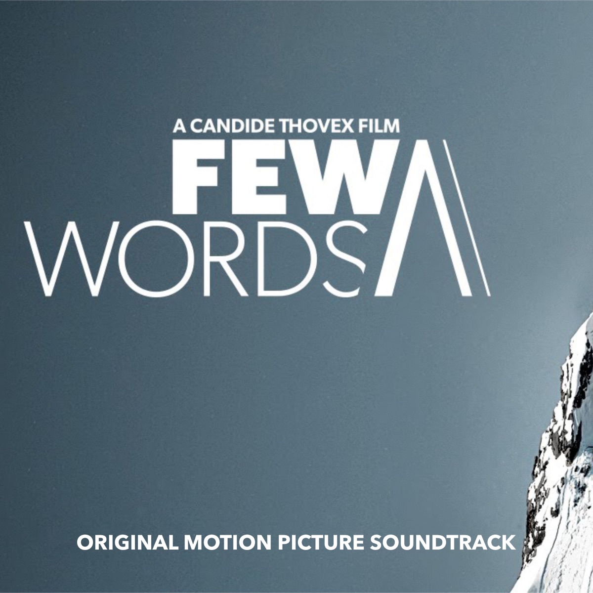 Few Words - A Candide Thovex Film (Original Motion Picture Soundtrack) [feat. Victor Bouchard, Neeskens & Louise Eliott] by Chut On Vous Écoute album cover