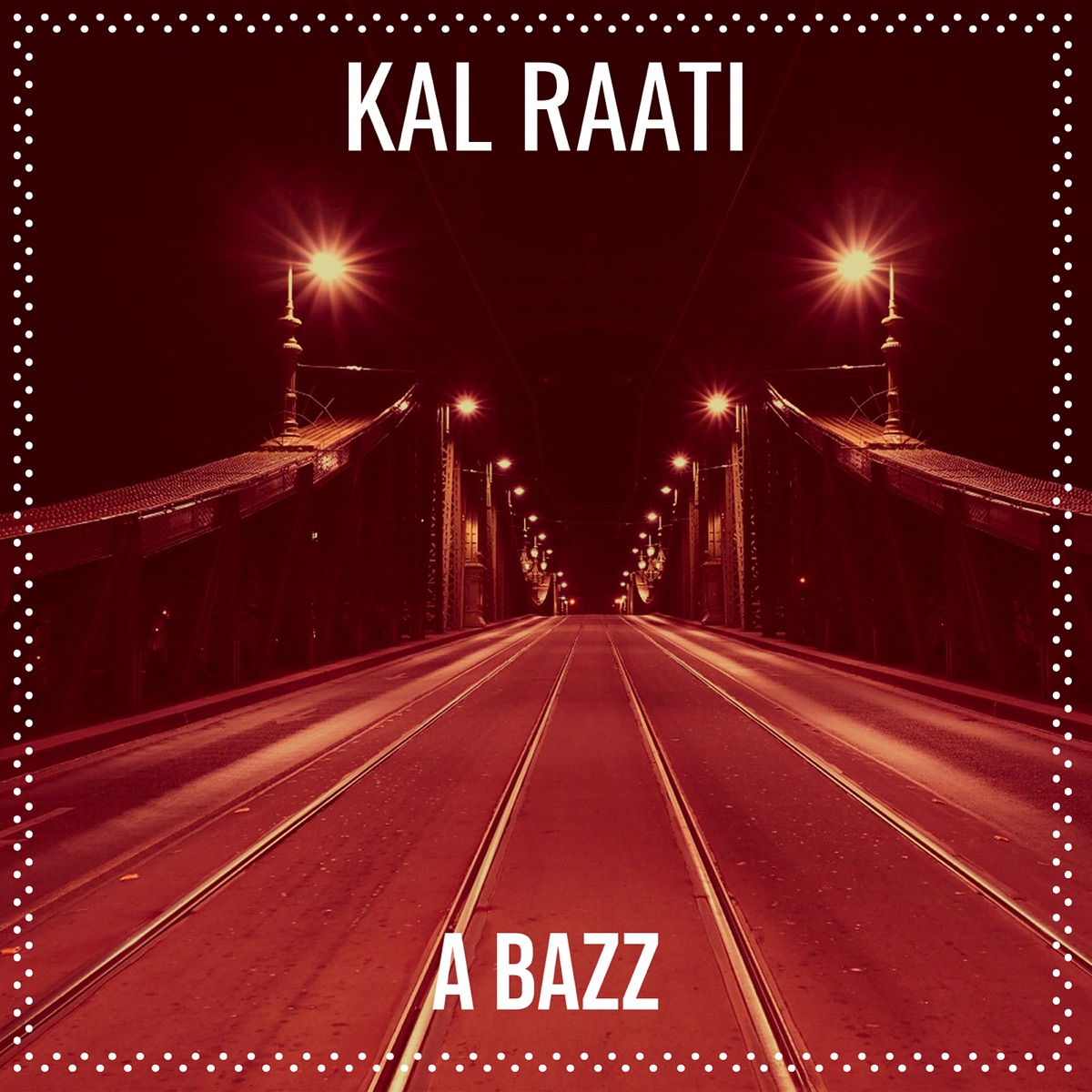 Kal Raati - Single by A-Bazz album cover