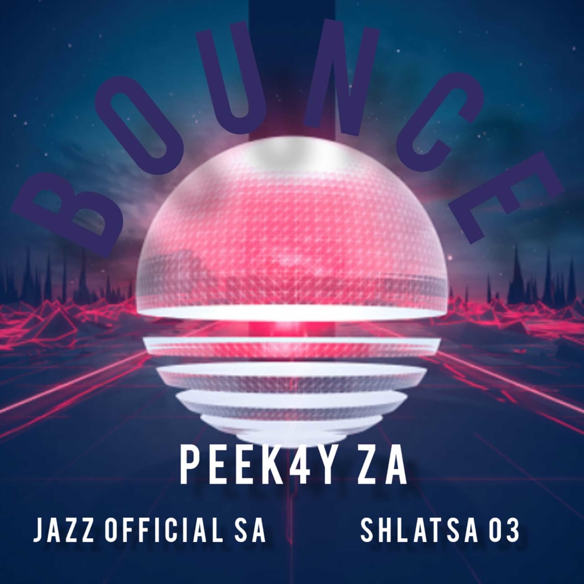 BOUNCE - Single by Peek4y Za, Jazz Official SA & Shlatsa 03 album cover