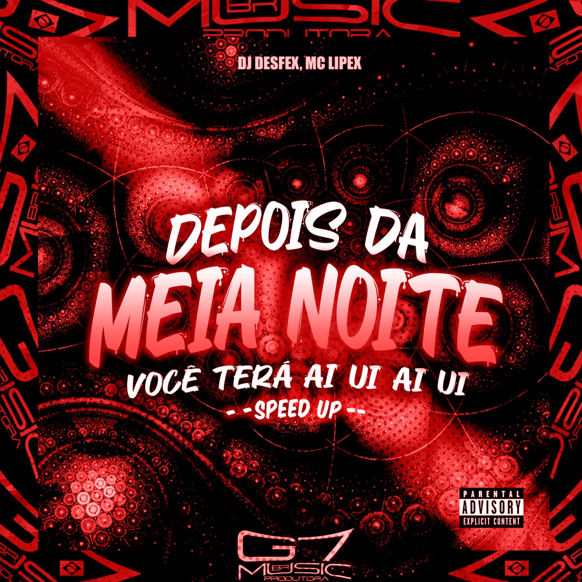 Depois da Meia Noite Você Terá Ai Ui Ai Ui - Speed Up - Remix (feat. MC Lipex) - Single by Dj desfex & G7 MUSIC BR album cover