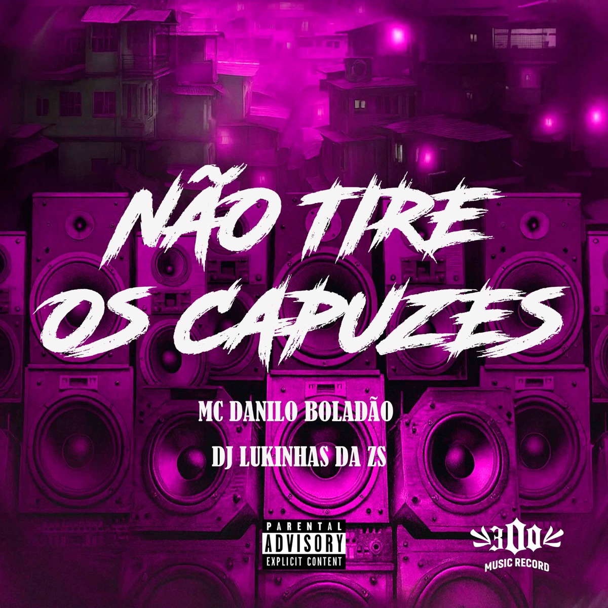 NÃO TIRE OS CAPUZES - Single by MC Danilo Boladão & DJ LUKINHAS DA Z.S album cover