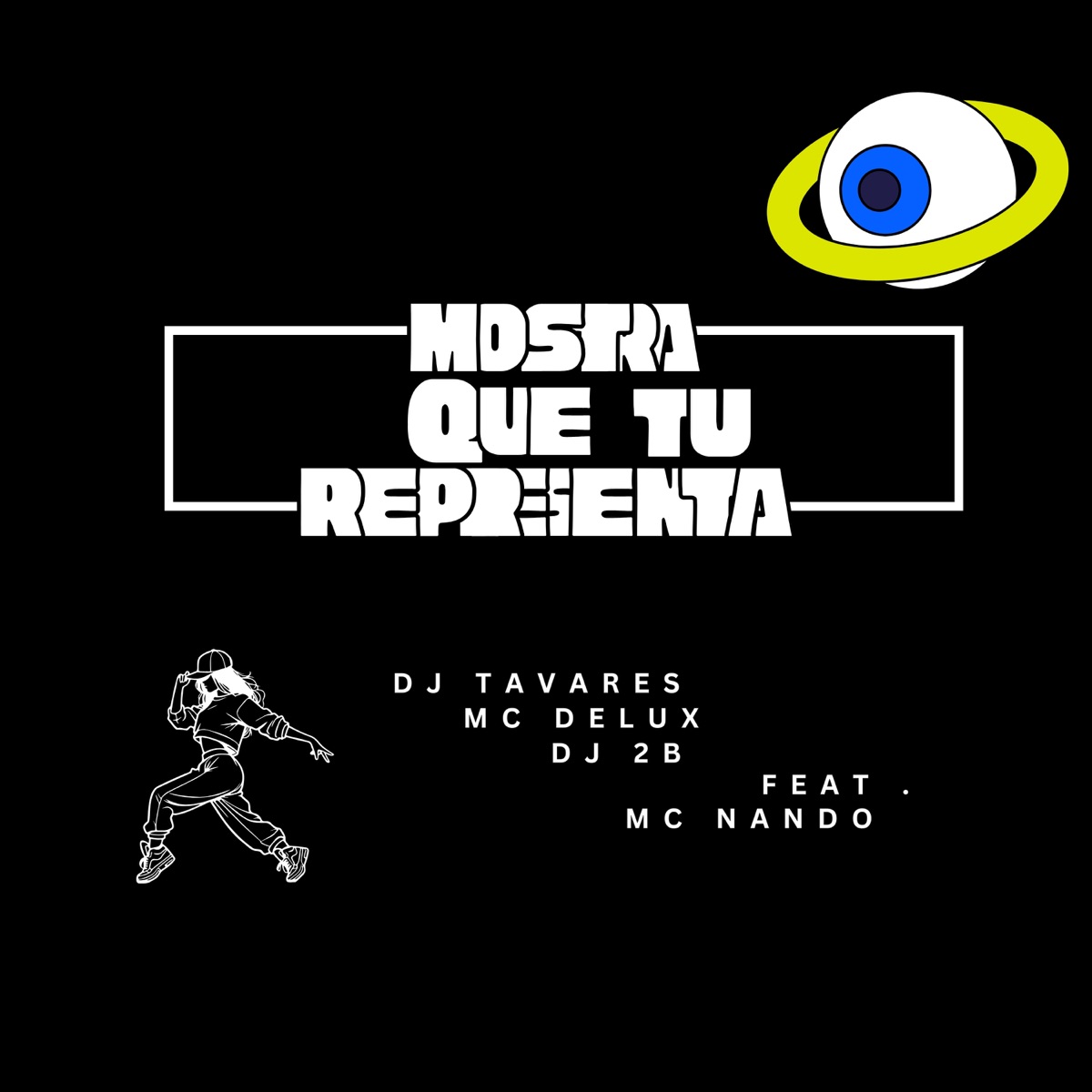 MOSTRA QUE TU REPRESENTA (feat. Mc Nando o Brabo) - Single by DJ 2B, DJ Tavares & Mc Delux album cover