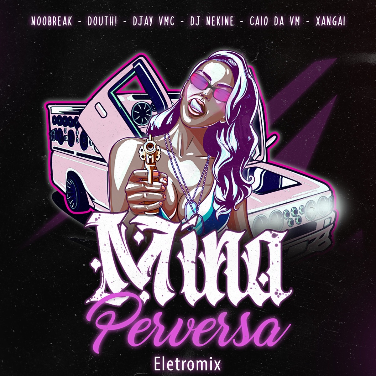 Mina Perversa - Single by Douth!, DJ Nekine, Noobreak, MC Xangai, DJAY VMC & MC CAIO DA VM album cover