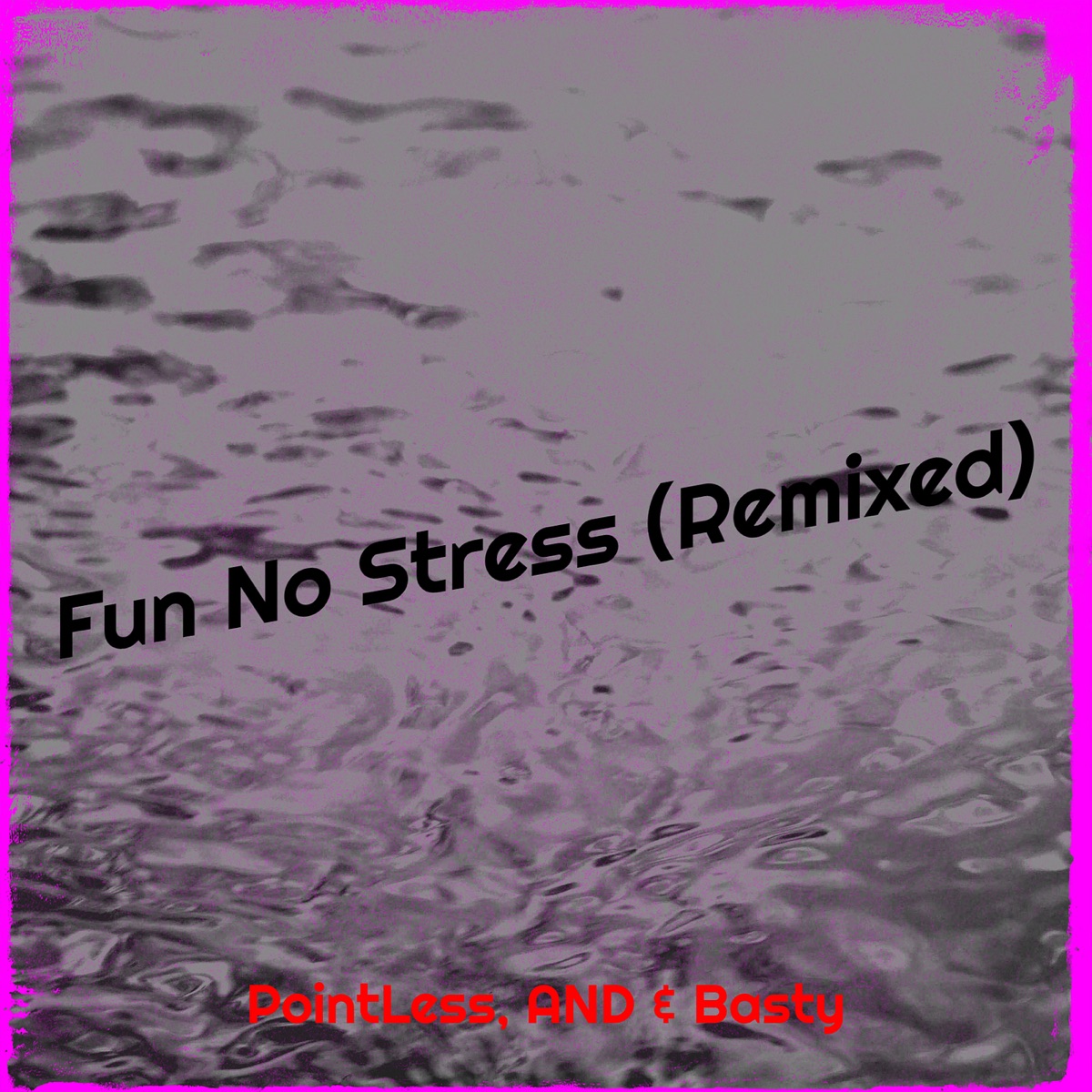 Fun No Stress (Remixed) - Single by PointLess, And? & Basty album cover