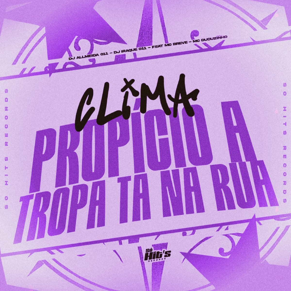 Clima Propicio a Tropa ta na Rua (feat. Mc Duduzinho & MC BREVE) - Single by DJ ALLMEIDA 011 & DJ Iraque 011 album cover