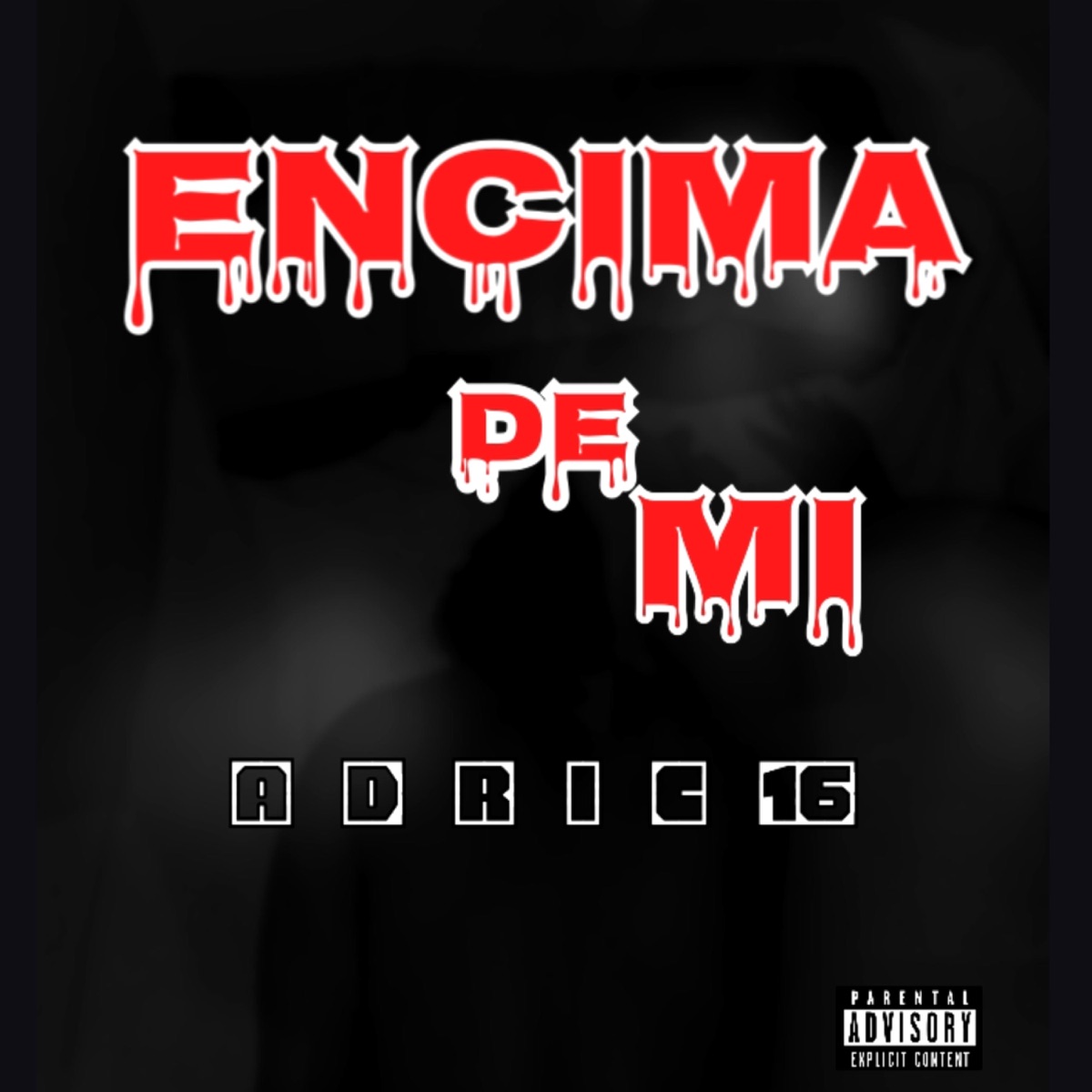 Encima De Mi - Single by Adric16 album cover