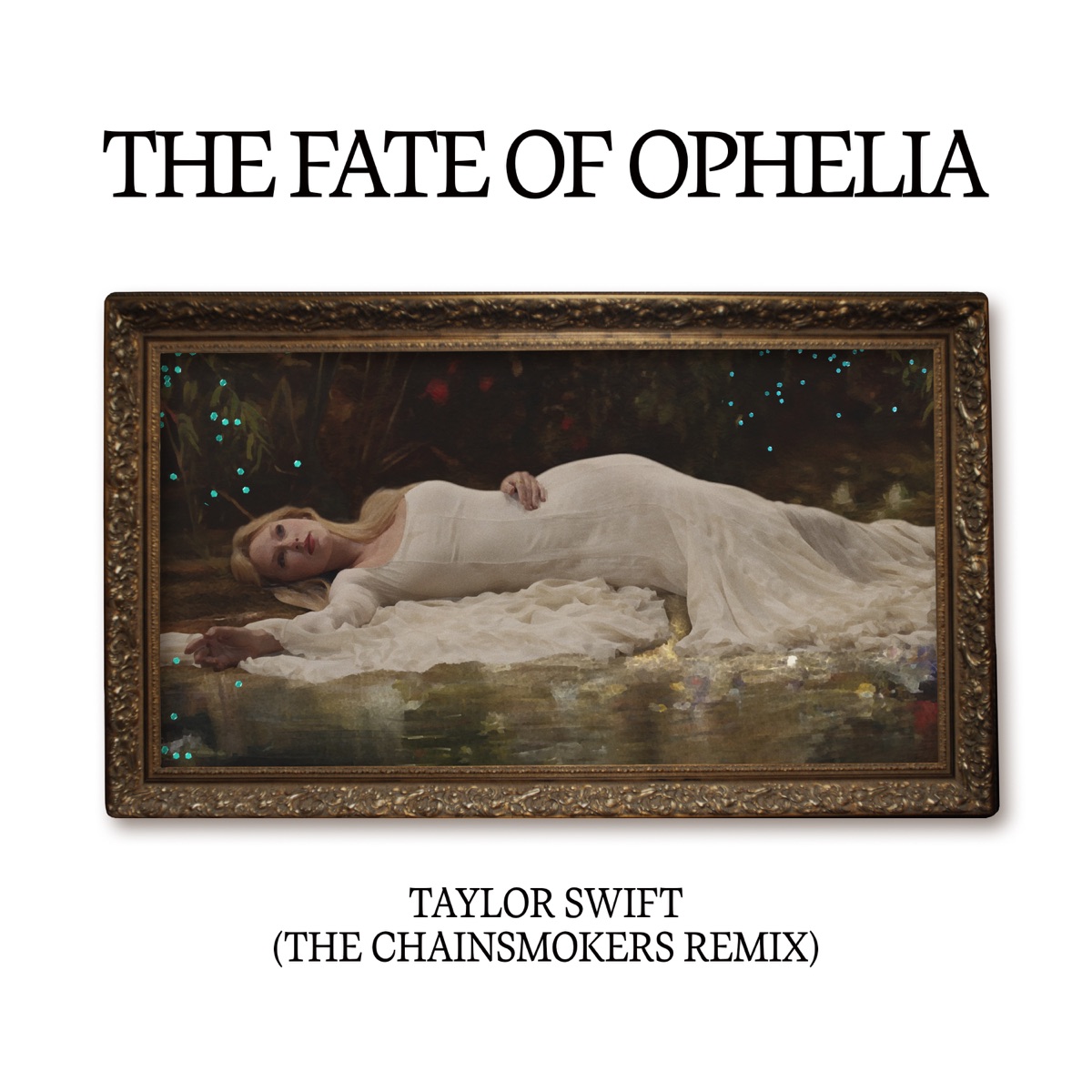 The Fate of Ophelia (The Chainsmokers Remix) - Single by Taylor Swift & The Chainsmokers album cover artwork