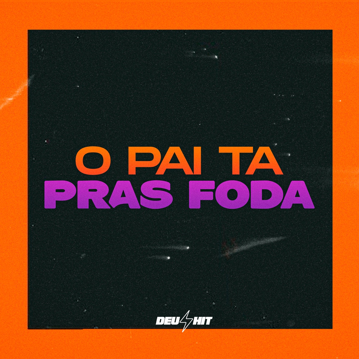 O Pai Ta Pras Foda (feat. Cacau Chuu) - Single by DJ Cavaglieri, DJ Xande Original, DJ Kauan NK & Mc Bryan SS album cover