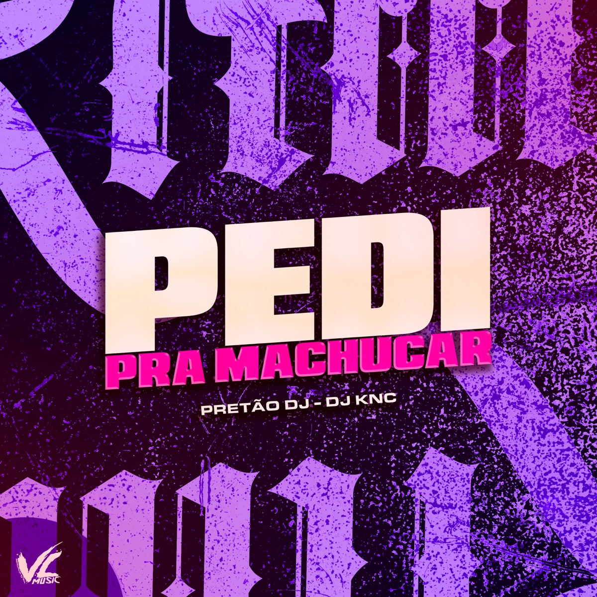 Pedi pra Machucar - Single by DJ KNC & Pretão Dj album cover