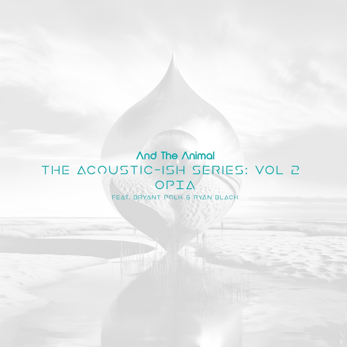 The Acoustic-ish series: Vol 2 Opia (feat. Bryant Polk & Ryan Black) - Single by And the Animal album cover