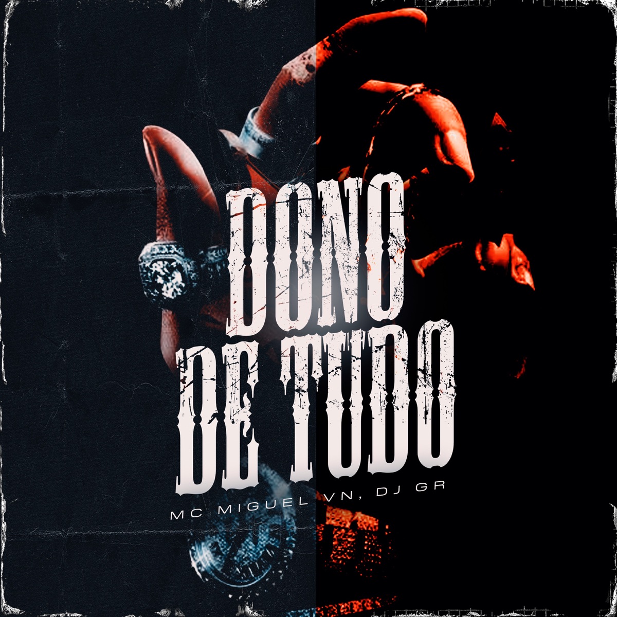 Dono de Tudo - Single by MC Miguel VN & DJ GR album cover
