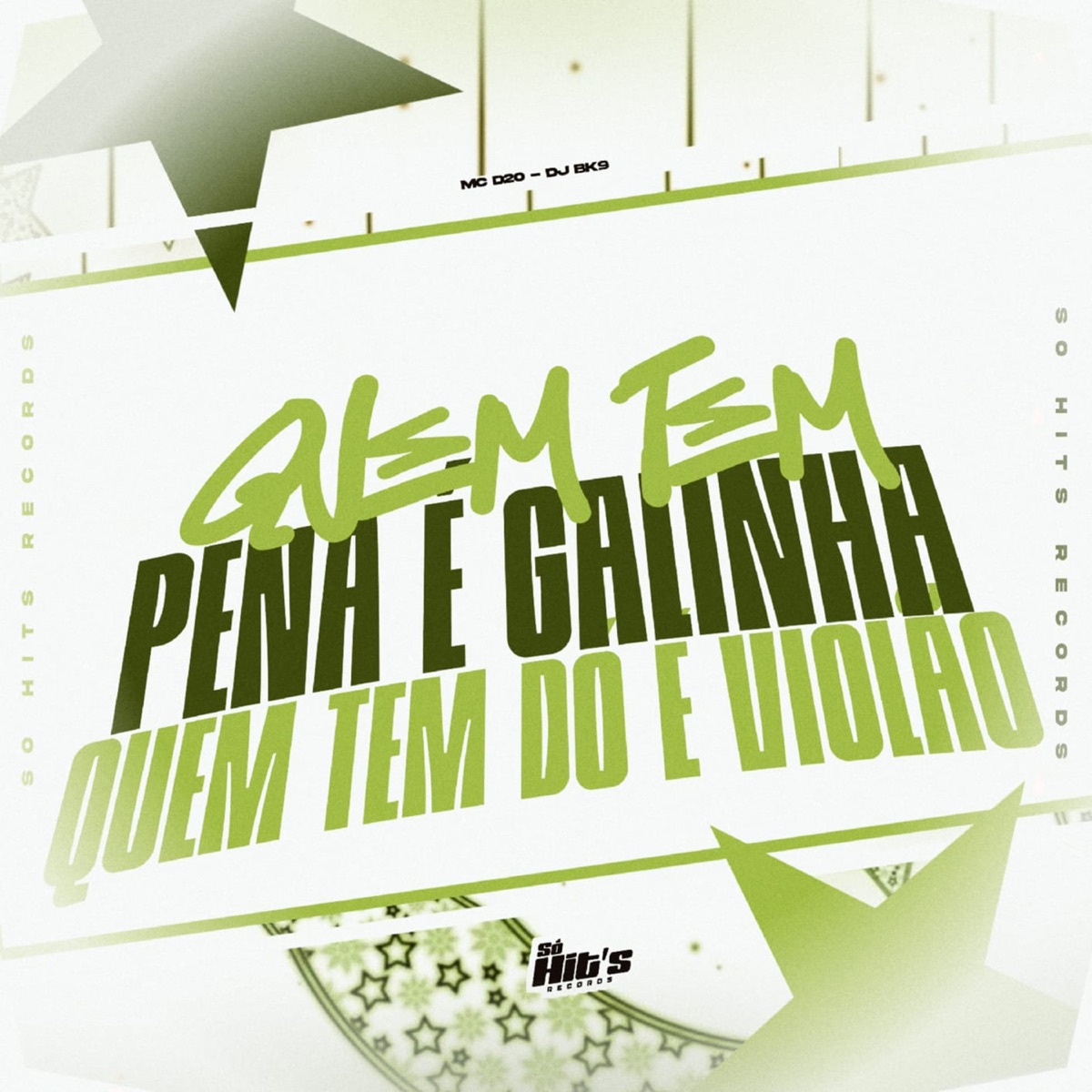 Quem Tem Pena é Galinha Quem te do é Violão - Single by DJ BK9 & Mc D20 album cover