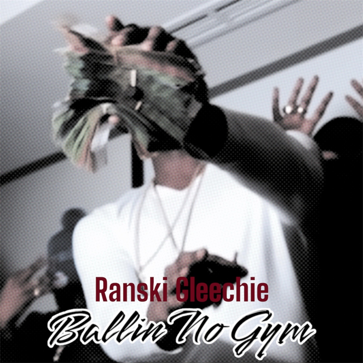 Ballin' No Gym - Single by Ranski Gleechie album cover