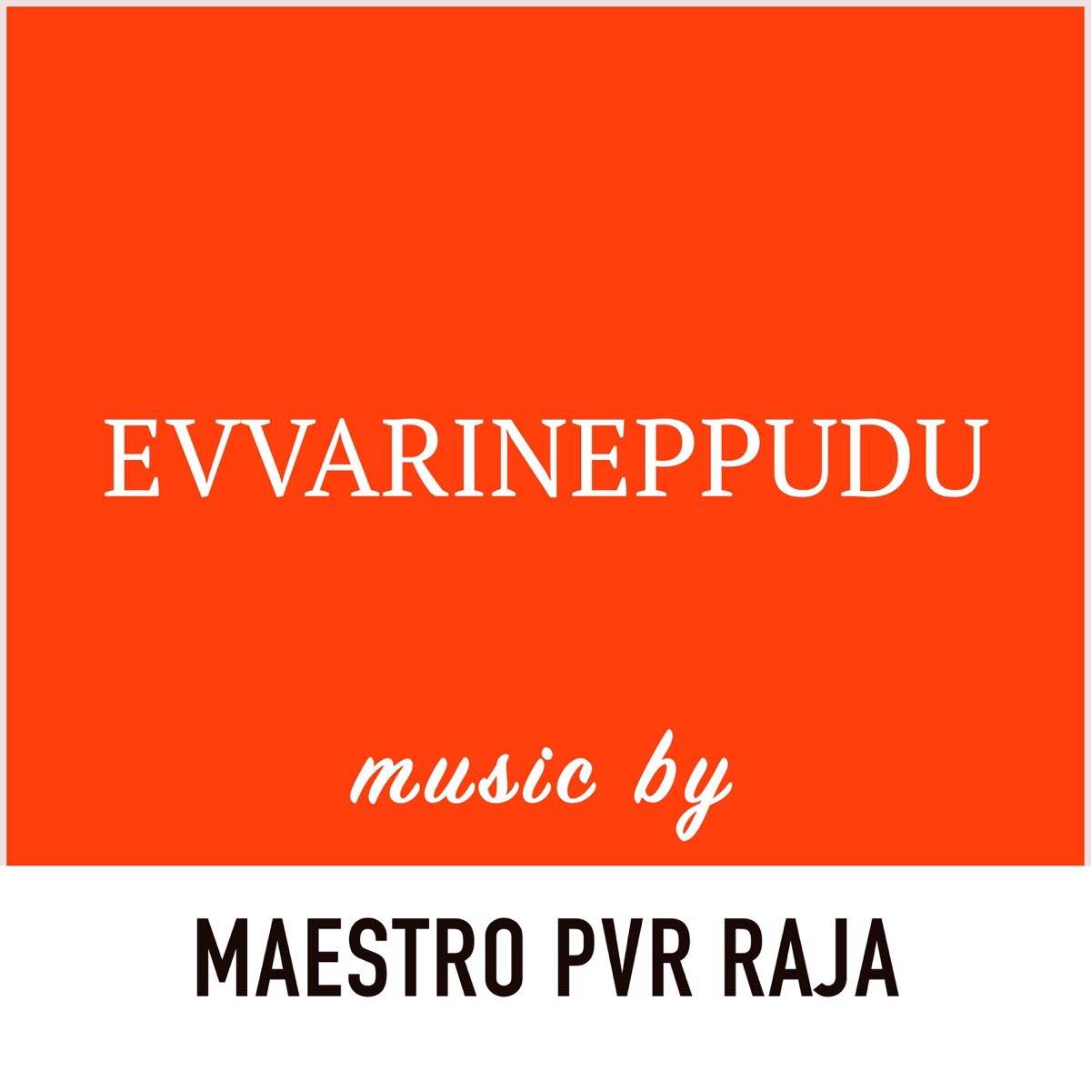 Evvarineppudu (feat. Dhanunjay Seepana) - Single by PVR Raja album cover