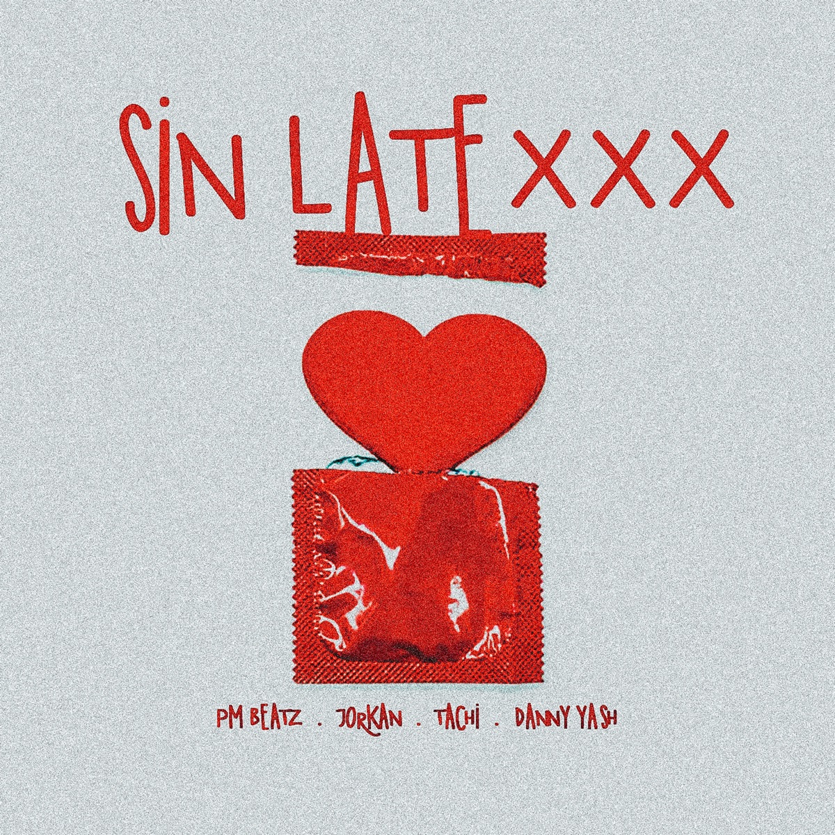 Sin Latexxx (feat. Danny Yash) - Single by PM Beatz, Jorkan & Tachi album cover