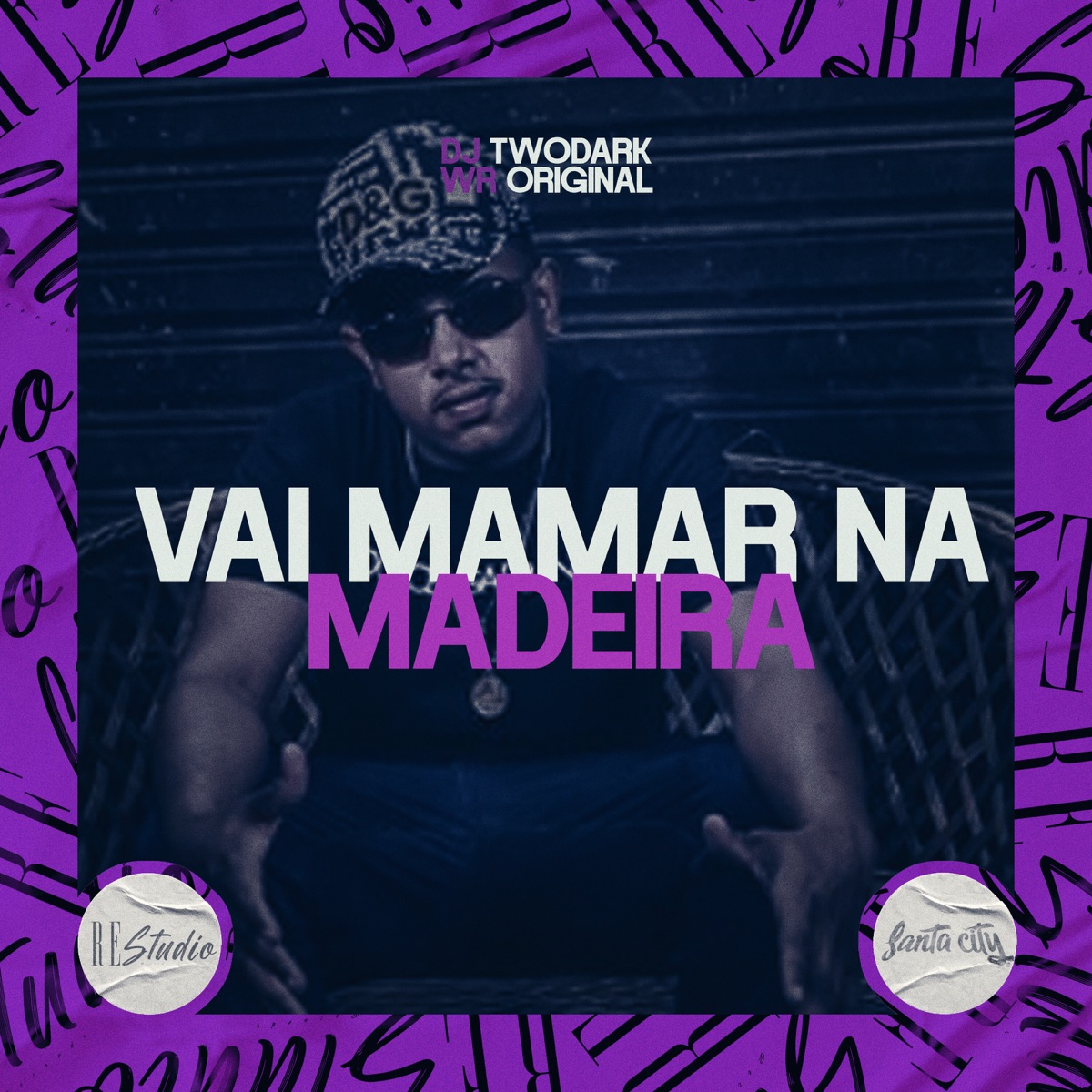 Vai Mamar na Madeira - Single by DJ TwoDark & WR Original album cover
