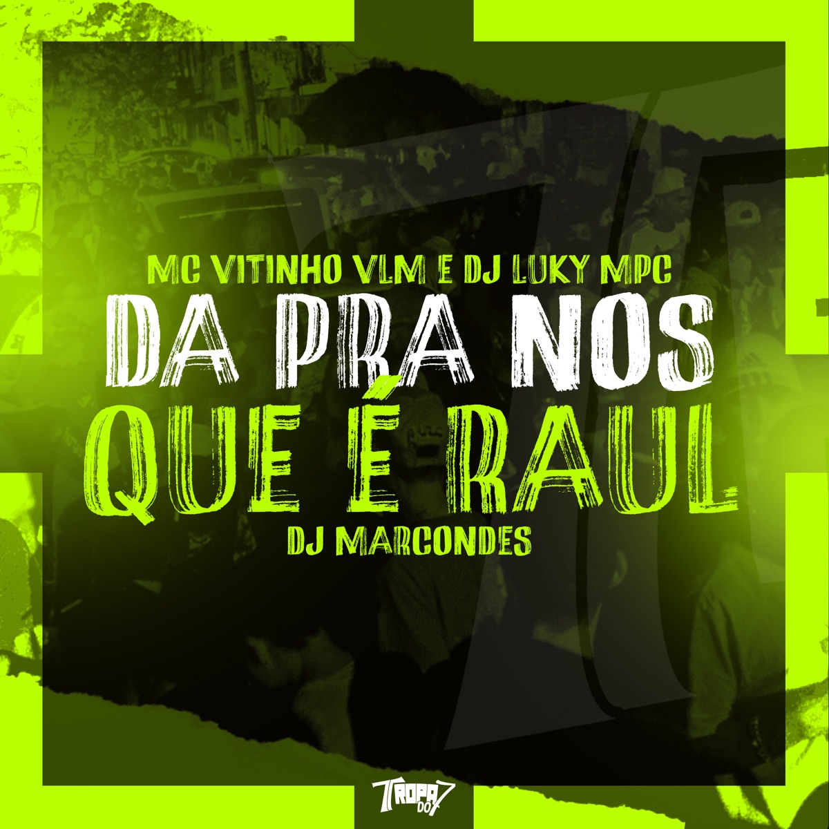 Da pra nos Que É Raul - Single by MC VITINHO VLM, DJ Luky MPC & DJ Marcondes album cover