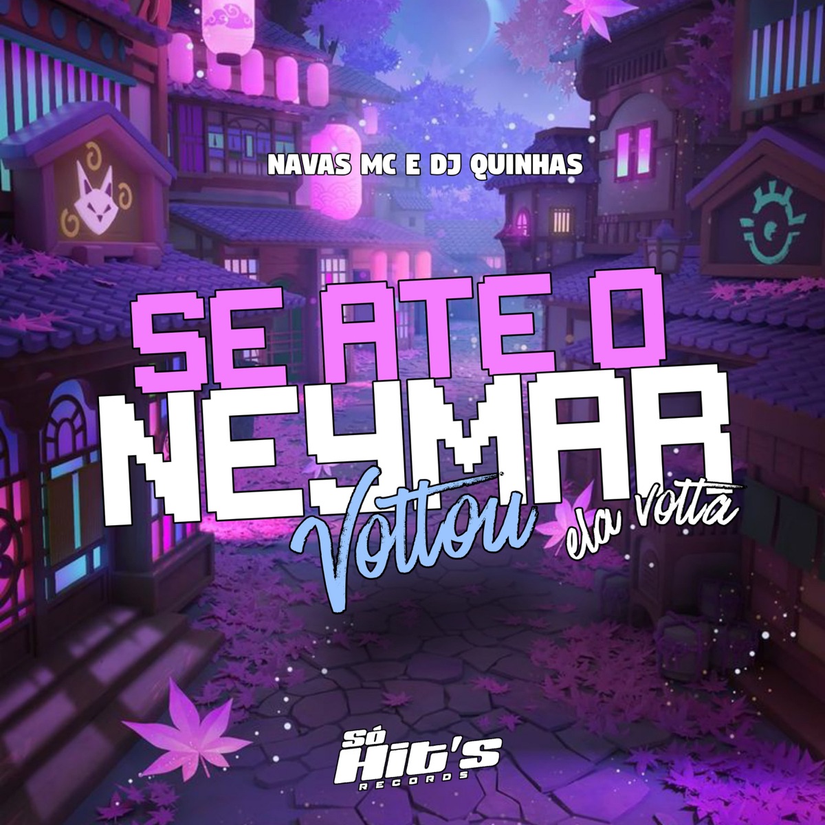 Se Até o Neymar Voltou Ela Volta (feat. NavasMC Oficial) - Single by DJ QUINHAS & Navas Mc album cover