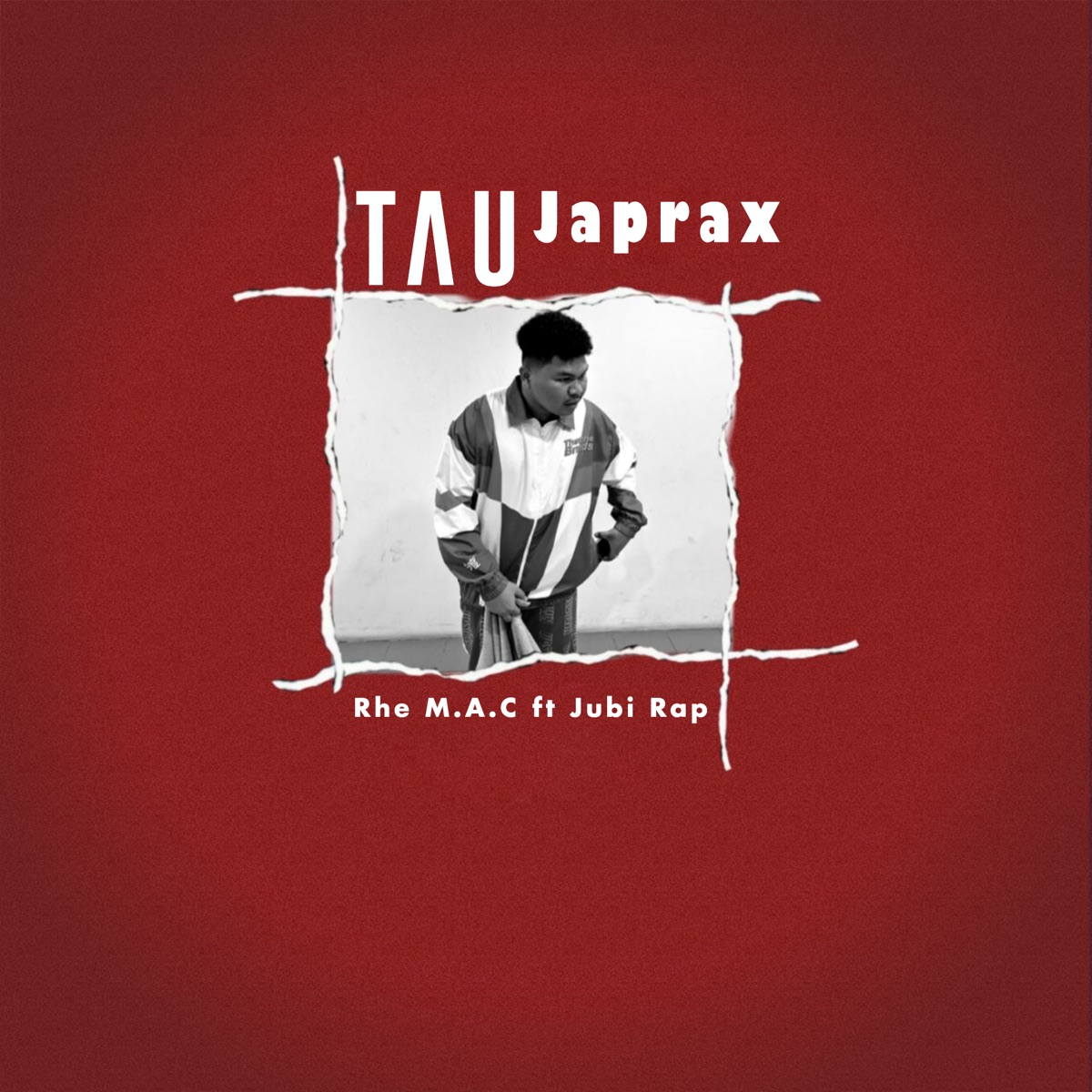 Tau Japrax (feat. Jubi Rap) - Single by Rhe M.A.C album cover