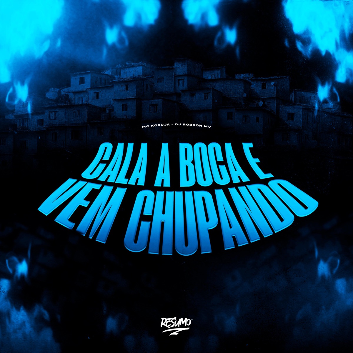 Cala Boca E Vem Chupando - Single by Mc Koruja & DJ Robson MV album cover