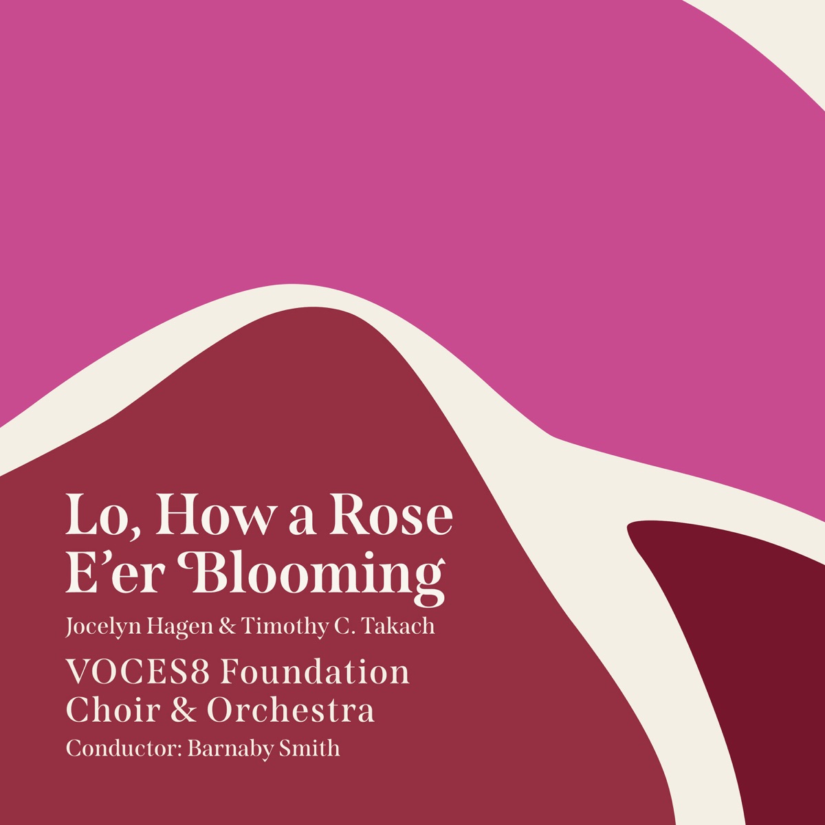 Lo, How a Rose E'er Blooming - Single by VOCES8 Foundation Choir, VOCES8 Foundation Orchestra, Jack Liebeck & Barnaby Smith album cover