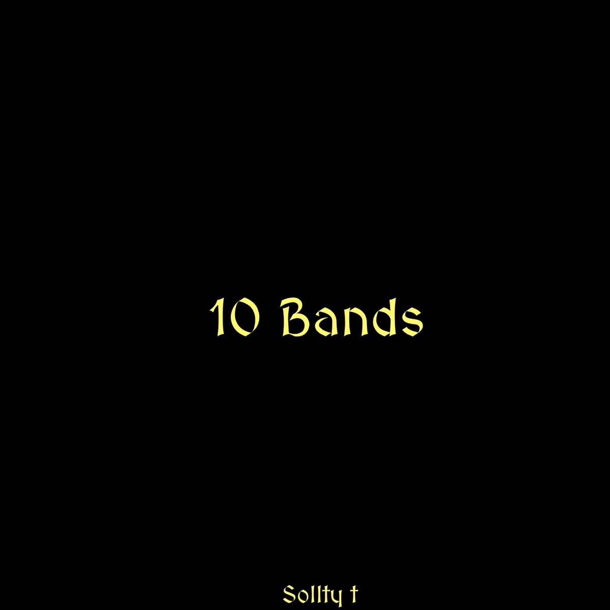 10 bands - Single by Sollty T album cover