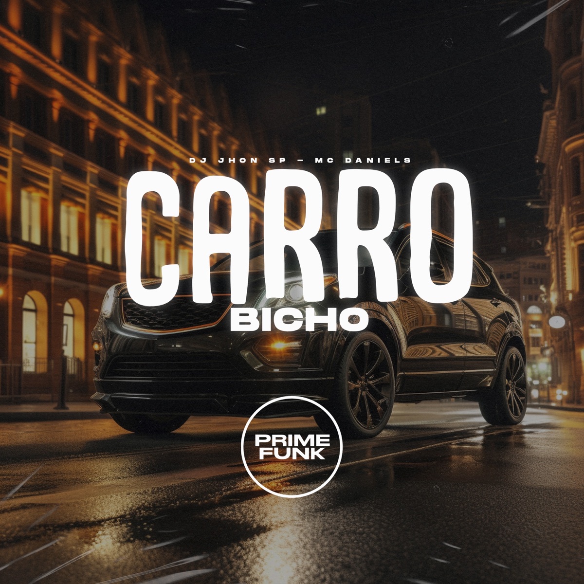 Carro Bicho - Single by Dj Jhon SP & Mc Daniels album cover