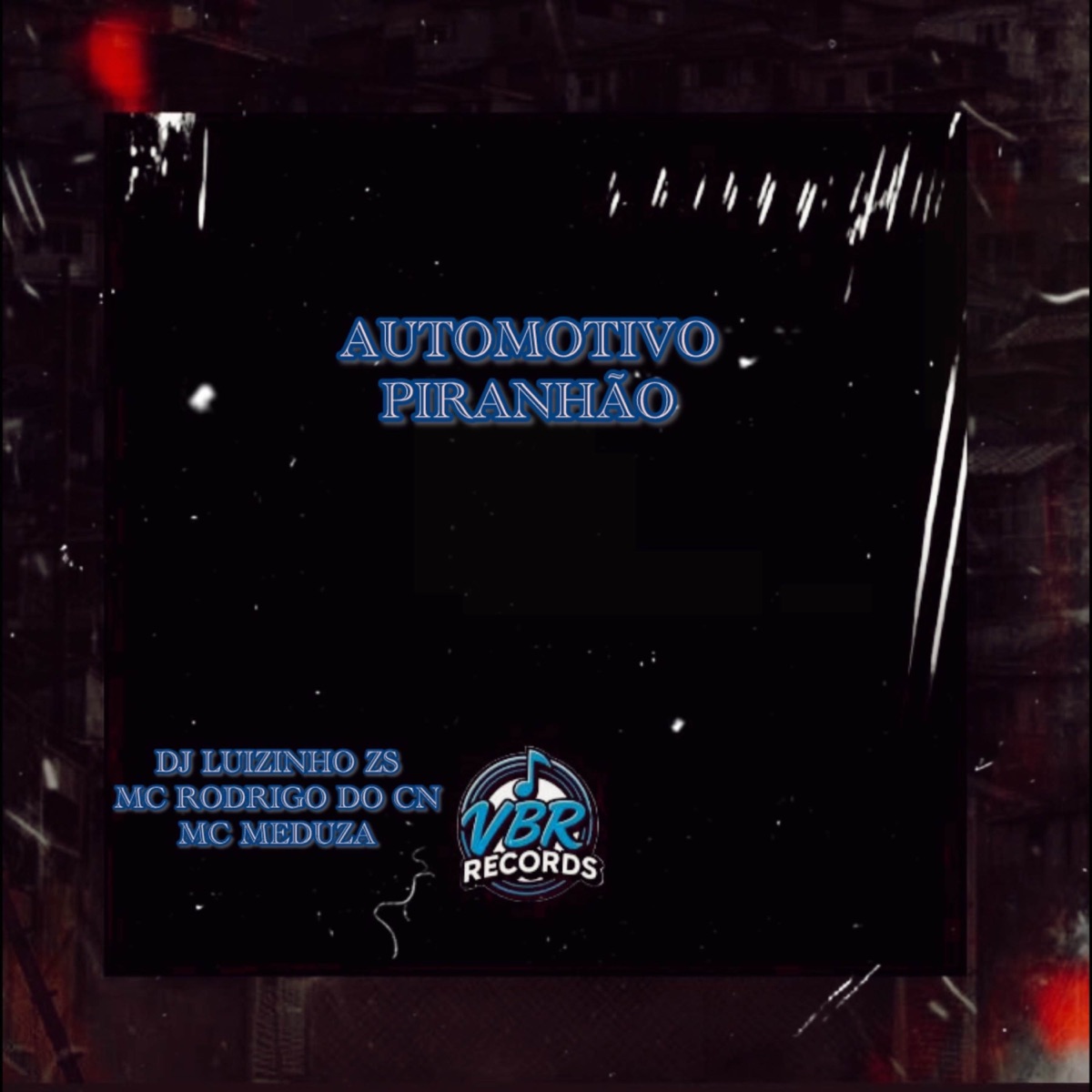 AUTOMOTIVO PIRANHÃO - Single by dj luizinho zs, MC RODRIGO CN & MC MEDUZA album cover