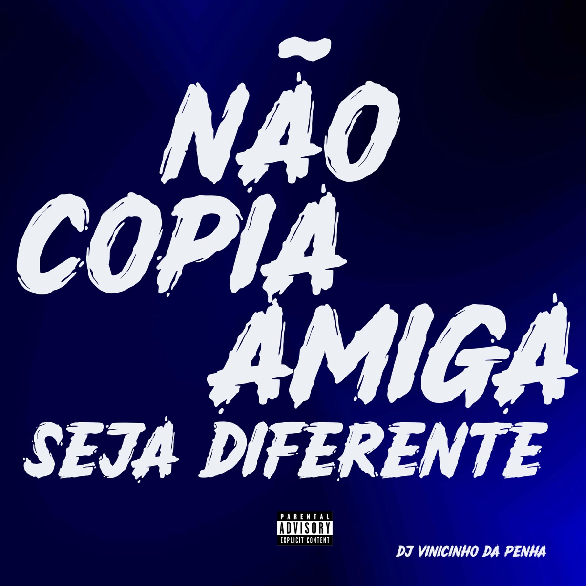 Não Copia Sua Amiga Seja Diferente - Single by DJ Vinicinho da Penha album cover