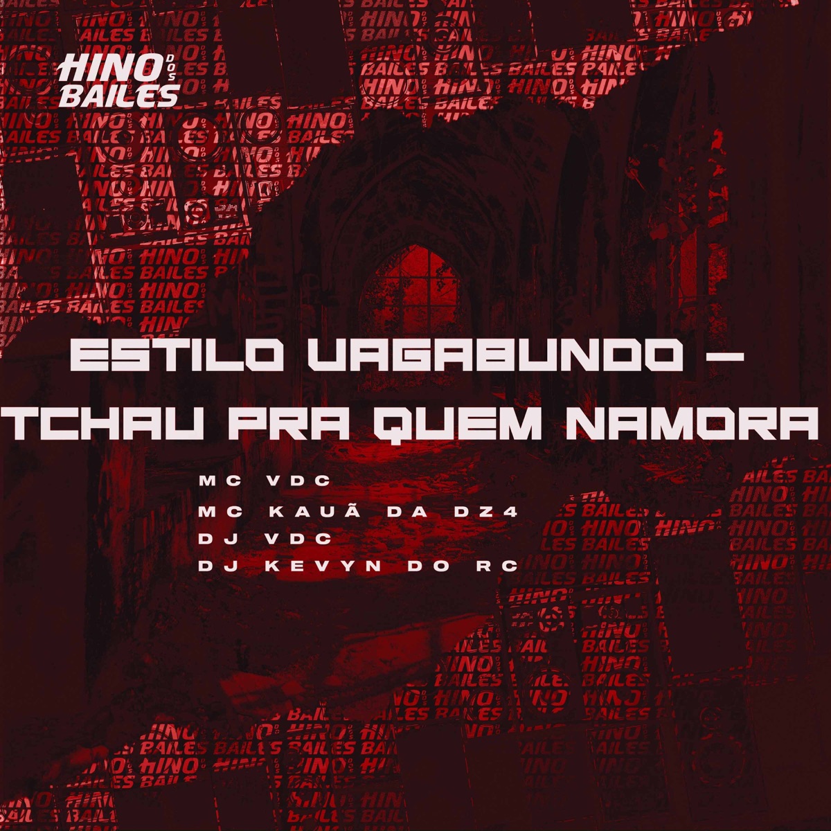 Estilo Vagabundo - Tchau pra Quem Namora (feat. Mc Kauã Da Dz4) - Single by MC VDC, DJ VDC & DJ Kevyn Do RC album cover