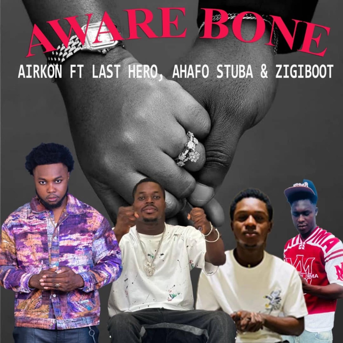 Aware Bone (feat. Last Hero, Ahafo Stuba & Zigiboot) - Single by Airkon album cover