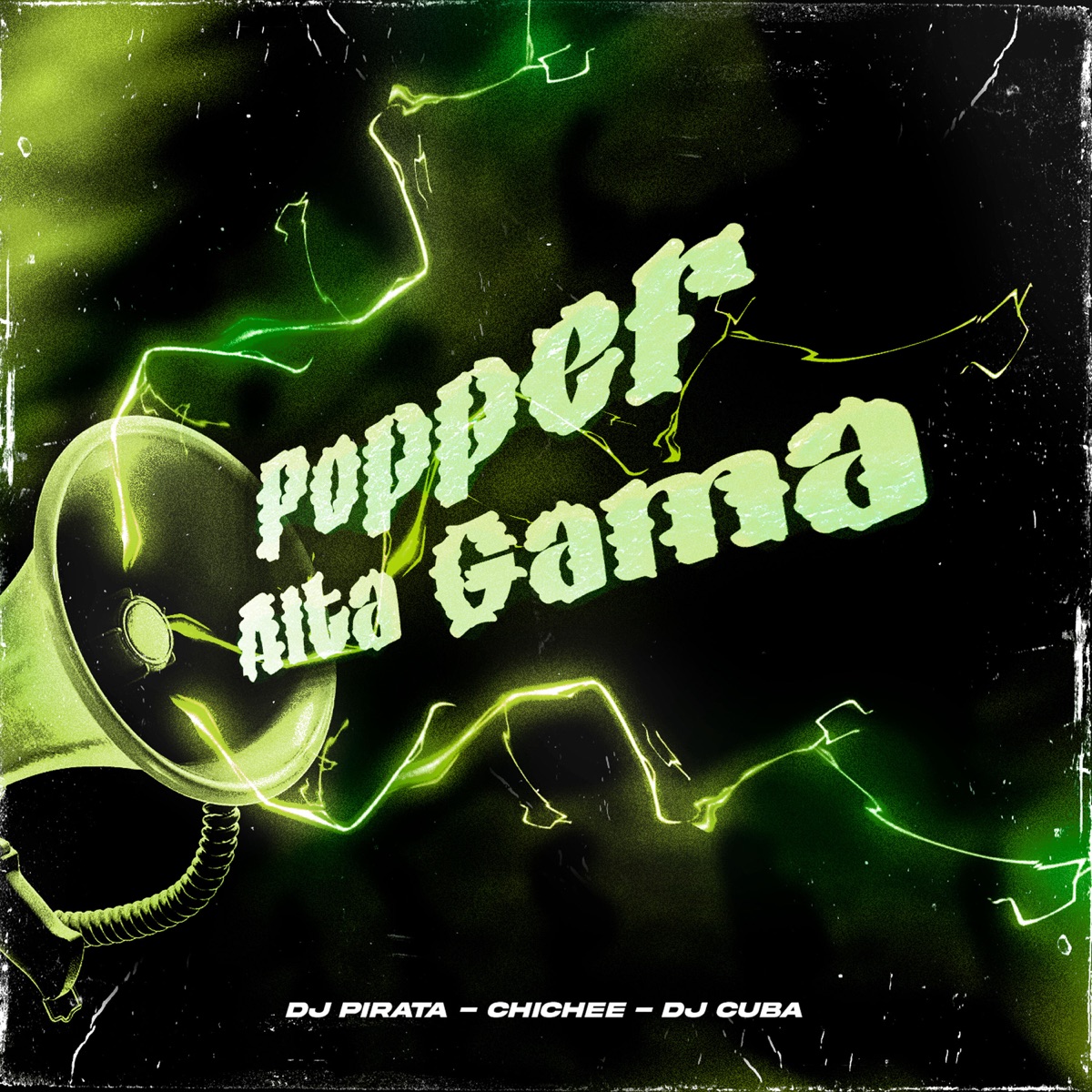 Popper Alta Gama (Guaratech) - Single by DJ Cuba, DJ Pirata & Chichee album cover