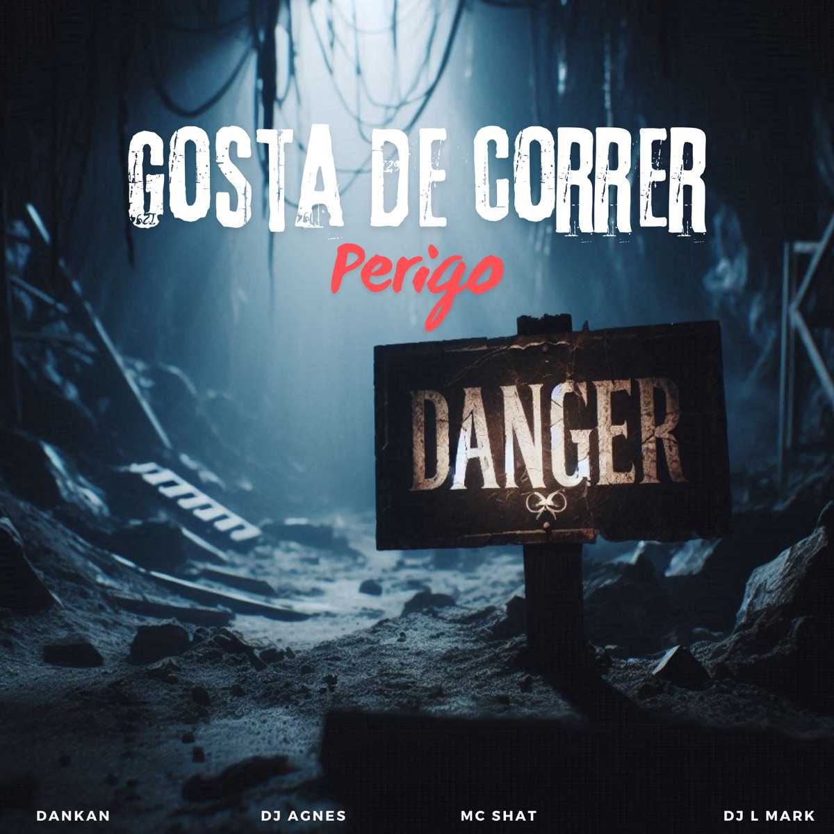 Gosta de Correr Perigo - Single by DJ L Mark, Dankan, MC Shat & Dj Agnes album cover