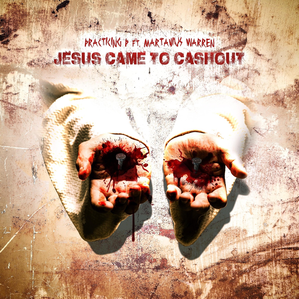 JESUS CAME TO CASHOUT (feat. Martavius Warren) - Single by PRACTICING P album cover
