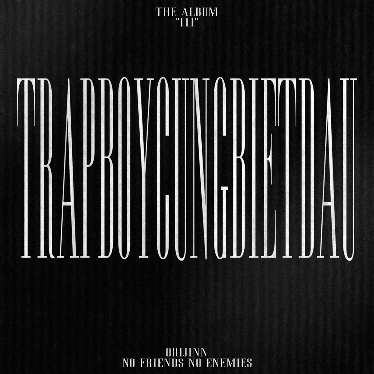 Trapboycungbietdau (feat. no friends no enemies) - Single by RPT Orijinn album cover