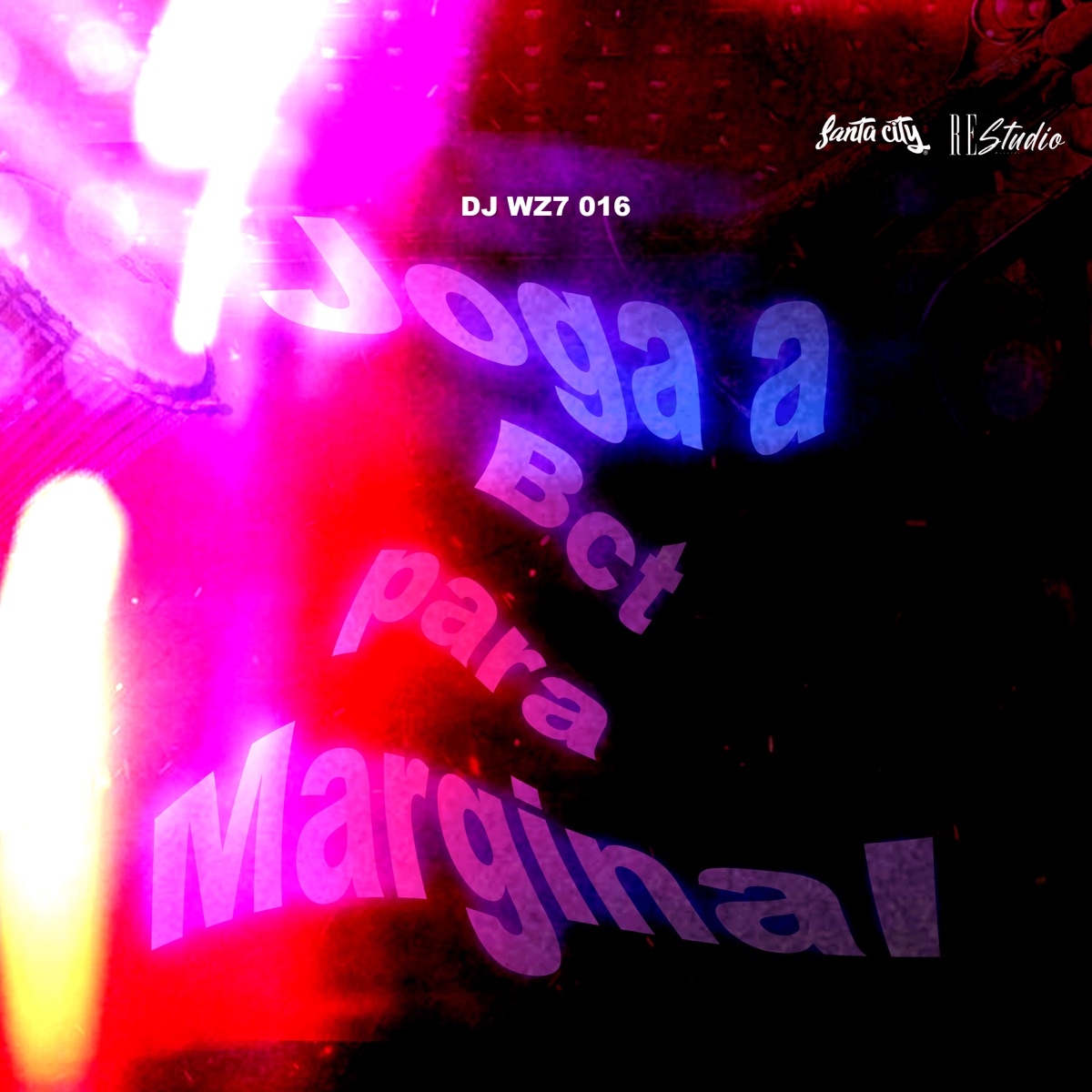 Joga a Bct para M@Rgin4L - Single by DJ WZ7 016, RE studio & MC BM OFICIAL album cover