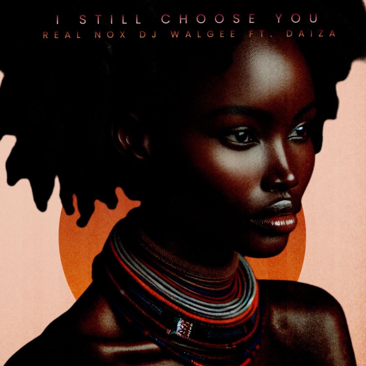 I still choose you - Single (feat. Daiza & DJ Walgee) - Single by Real Nox album cover