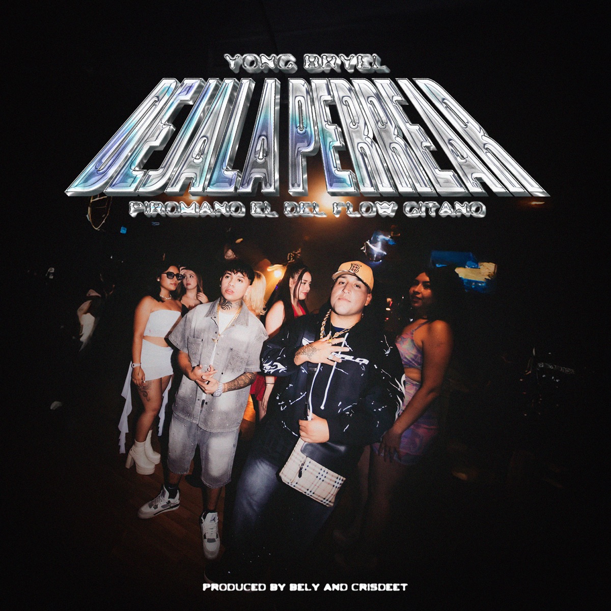 Déjala Perrear (feat. Crisdeet & Bely) - Single by Yong Bryel & Piromano El Del Flow Gitano album cover