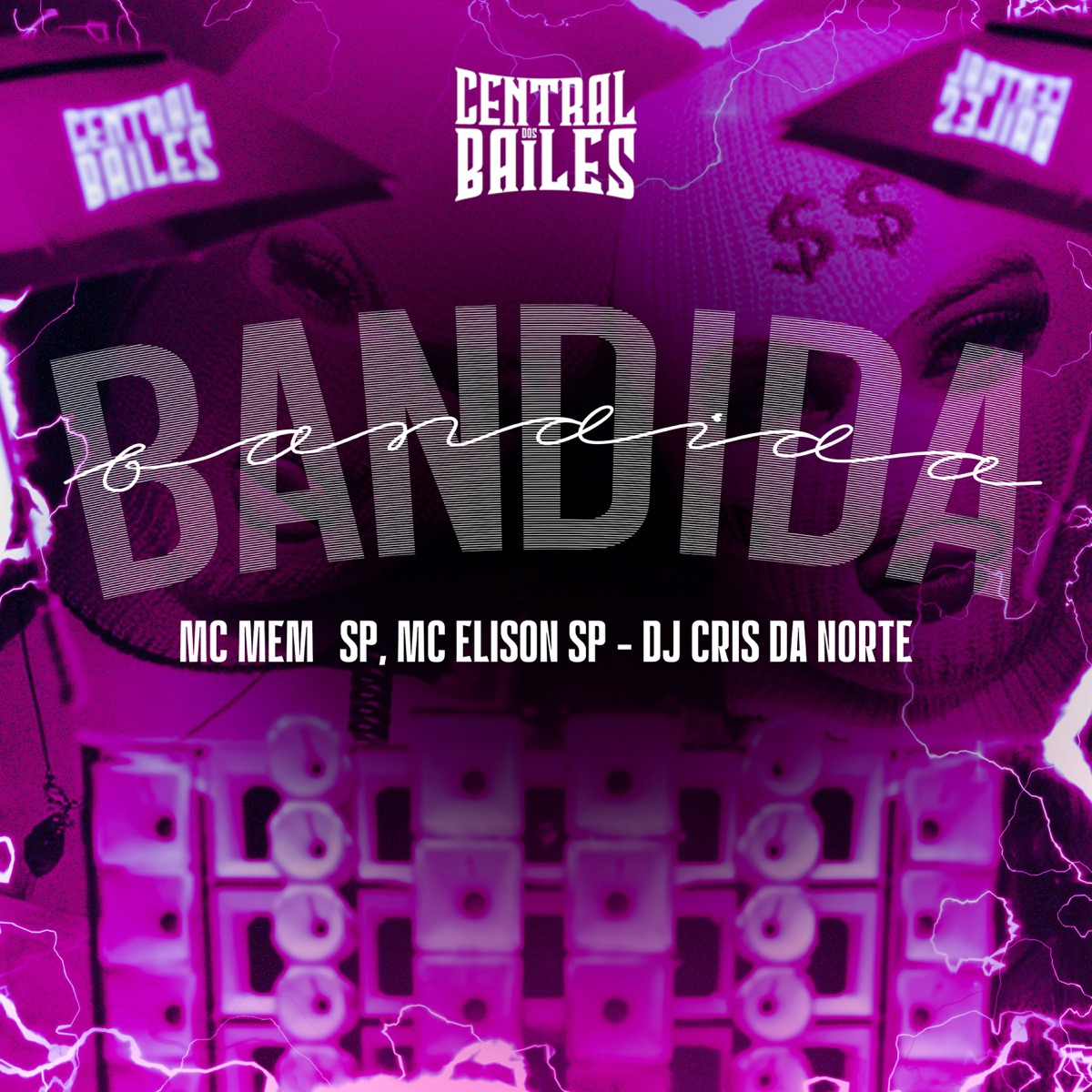 Bandida Bandida - Single by DJ Cris da Norte, Mc Elison SP & MC Memê SP album cover